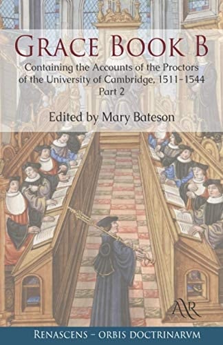 Grace Book B Containing the Accounts of the Proctors of the University of Cambridge, 1511-1544. Part 2
