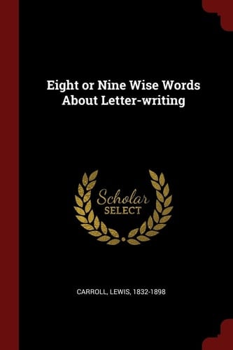 Eight Or Nine Wise Words About Letter-writing