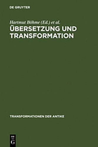 Bersetzung Und Transformation (Transformationen Der Antike) (German Edition)