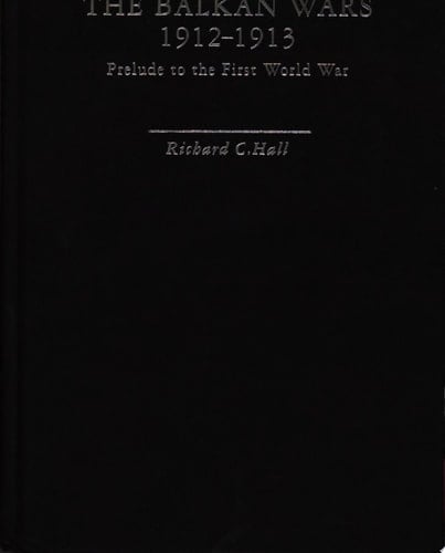 The Balkan Wars 1912-1913