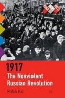 1917 The Nonviolent Russian Revolution