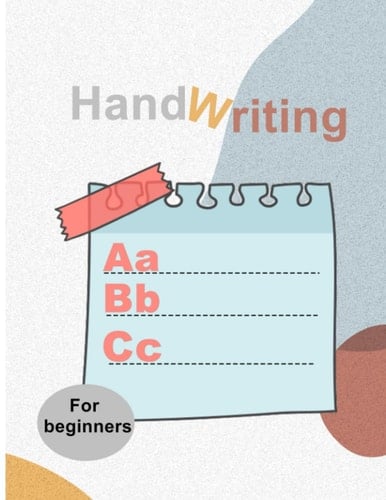 Handwriting Practice Book for kids and beginners (+ 100 pages !) | Learn To Write Letters with this book | Examples ,blank pages and dotted Lined Sheets | 8,5x11 inches .