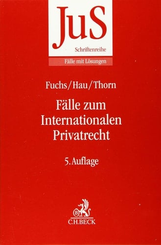 Fälle zum Internationalen Privatrecht mit Internationalem Zivilverfahrensrecht