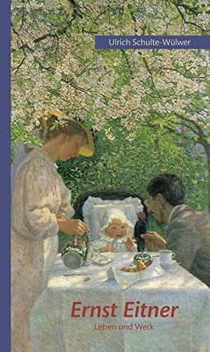 Ernst Eitner 1867-1955 : Leben und Werk des Hamburger Impressionisten