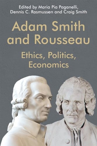 Adam Smith and Rousseau Ethics, Politics, Economics