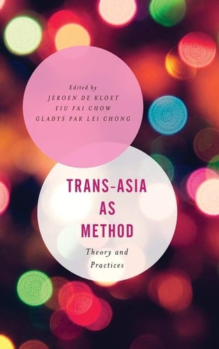 Trans-Asia as Method Theory and Practices