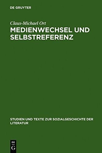 Medienwechsel Und Selbstreferenz: Christian Weise Und Die Literarische Epistemologie Des Sp Ten 17. Jahrhunderts (Studien Und Texte Zur Sozialgeschichte der Literatur) (German Edition)