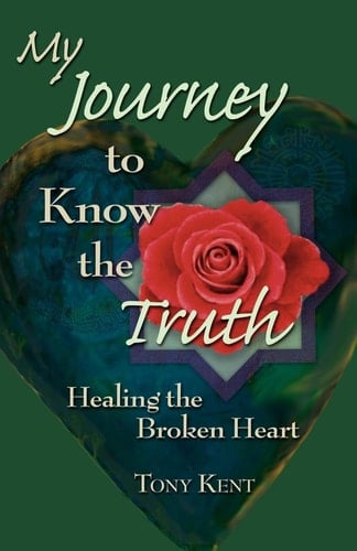 My Journey to Know the Truth Healing the Broken Heart