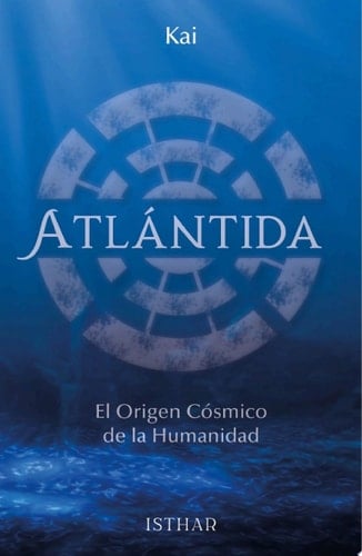 ATLÁNTIDA El origen cósmico de la humanidad