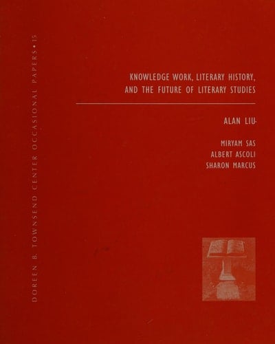 Knowledge Work, Literary History, and the Future of Literary Studies