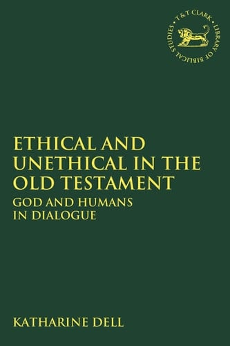 Ethical and Unethical in the Old Testament God and Humans in Dialogue