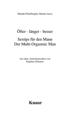 Öfter - länger - besser Sextips für den Mann ; der multi-orgasmic man