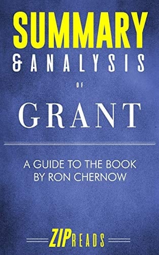 Summary and Analysis of Grant A Guide to the Book by Ron Chernow