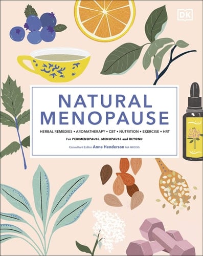 Natural Menopause Herbal Remedies, Nutrition, Exercise, CBT, HRT, Massage for Perimenopause, Menopause and Beyond