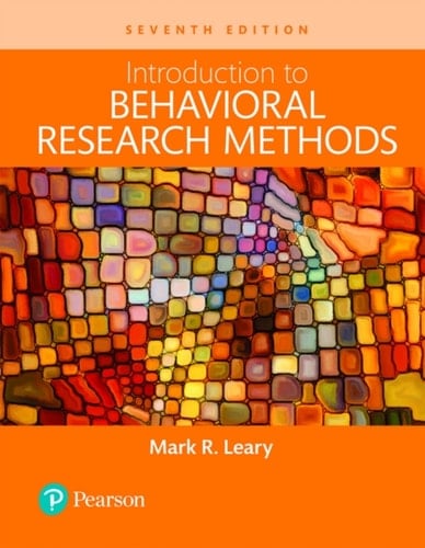 Introduction to Behavioral Research Methods (Pearson+)