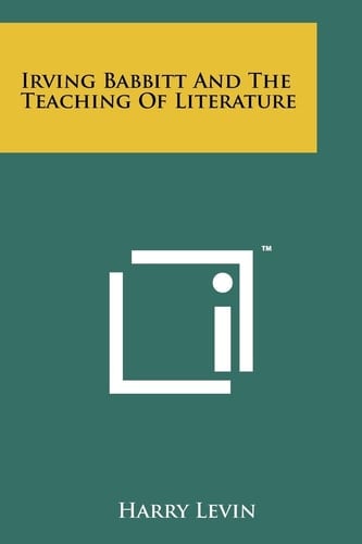 Irving Babbitt and the Teaching of Literature