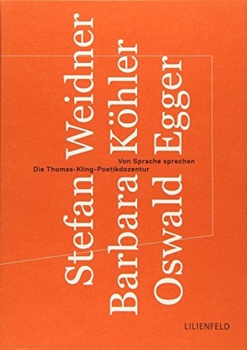 Von Sprache sprechen die Thomas-Kling-Poetikdozentur