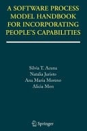 A Software Process Model Handbook for Incorporating People's Capabilities
