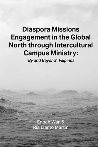 Diaspora Missions Engagement in the Global North Through Intercultural Campus Ministry 'By and Beyond' Filipinos