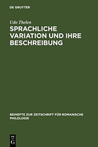 Sprachliche Variation Und Ihre Beschreibung: Zur Markierungspraxis in Der Franz Sischen Sprachlehre Und Grammatikographie Zwischen Maas Und Rhein Vom ... F R Romanische Philologie) (German Edition)