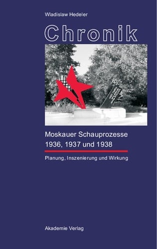 Chronik der Moskauer Schauprozesse 1936, 1937 und 1938 (German Edition)