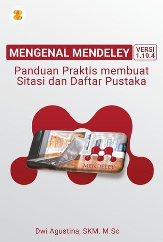 MENGENAL MENDELEY VERSI 1.19.4 - PANDUAN PRAKTIS MEMBUAT SITASI DAN DAFTAR PUSTAKA