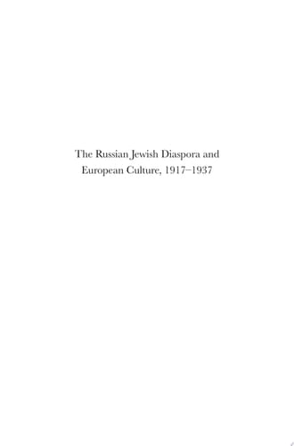 The Russian Jewish Diaspora and European Culture, 1917-1937