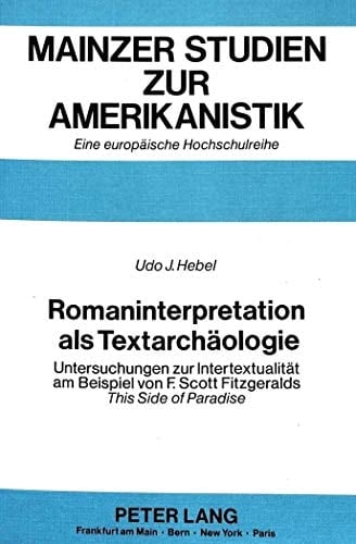 ROMANINTERPRETATION ALS TEXTARCHAEOLOGIE Untersuchungen Zur