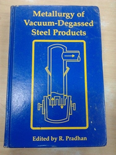 Metallurgy of Vacuum Degassed Steel Products