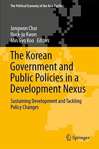 The Korean Government and Public Policies in a Development Nexus Sustaining Development and Tackling Policy Changes – Volume 2