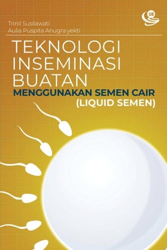 Teknologi Inseminasi Buatan Menggunakan Semen Cair (Liquid Semen) Solusi untuk Daerah yang Tidak Ada/Sulit Nitrogen Cair