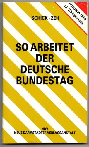 So arbeitet der Deutsche Bundestag Organisation und Arbeitsweise die Gesetzgebung des Bundes