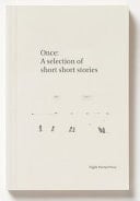 Once A Selection of Short Short Stories