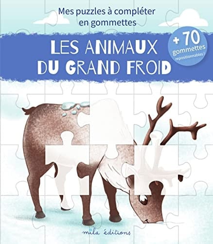 Les animaux du grand froid Mes puzzles à compléter en gommettes. Avec 70 gommettes repositionnables !