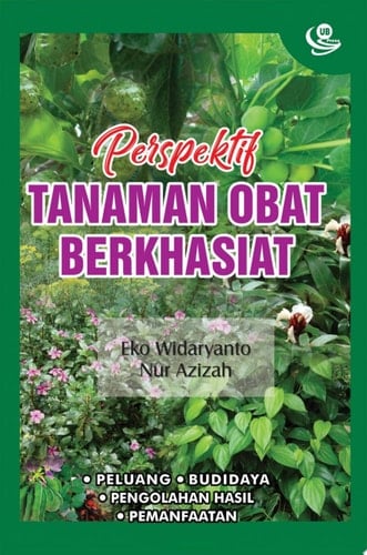 Perspektif Tanaman Obat Berkhasiat Peluang, Budidaya, Pengolahan Hasil, dan Pemanfaatan