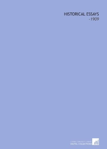 Historical Essays: -1909