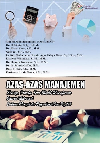 Azas-Azas Manajemen: Konsep, Prinsip, dan Model Manajemen secara Universal dalam Mengelola Organisasi Era Digital