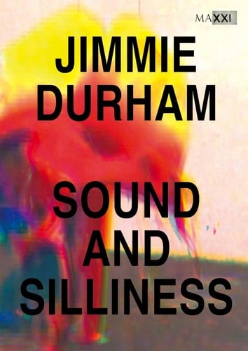 Jimmie Durham - Sound and silliness fleur de pas mal : a proposal for a new international genuflexion in promotion of world peace
