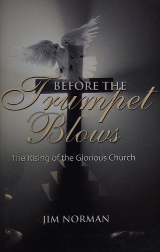 Before the Trumpet Blows The Rising of the Glorious Church