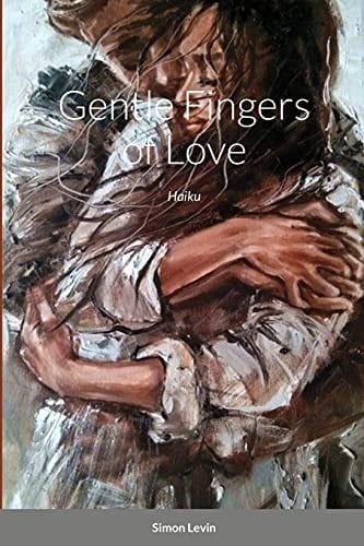 Gentle Fingers of Love Haiku
