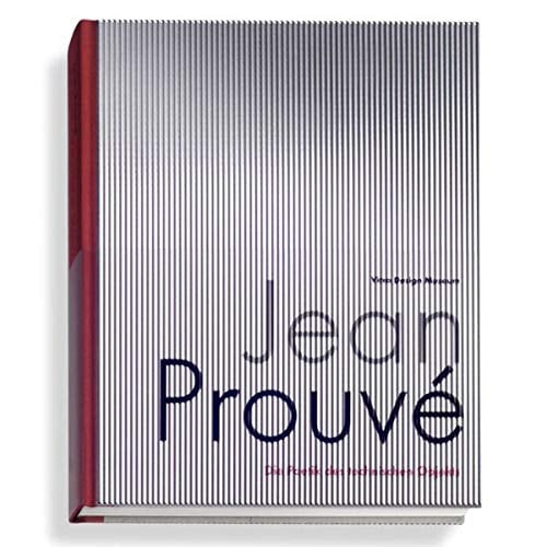 Jean Prouvé die Poetik des technischen Objekts