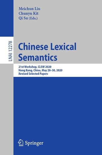 Chinese Lexical Semantics 21st Workshop, CLSW 2020, Hong Kong, China, May 28–30, 2020, Revised Selected Papers