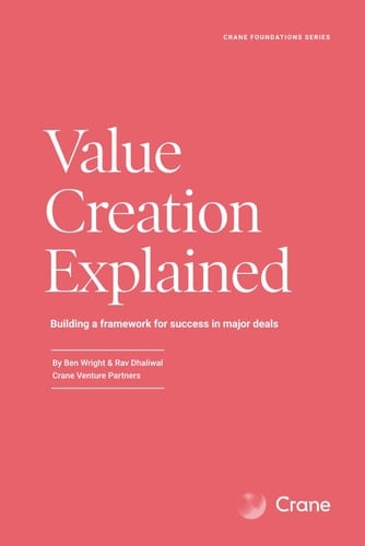 Value Creation Explained: Building a framework for success in major deals (Crane Foundations Series)