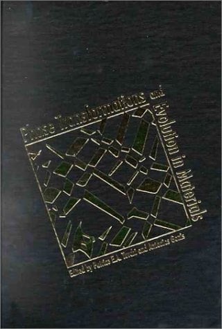 Phase Transformations and Evolution in Materials: Proceedings of a Symposium Sponsored by the Alloy Phase Committee of the Joint Impmd/Smd of the Minerals, Metals, and Materials Society (Tms), Held at