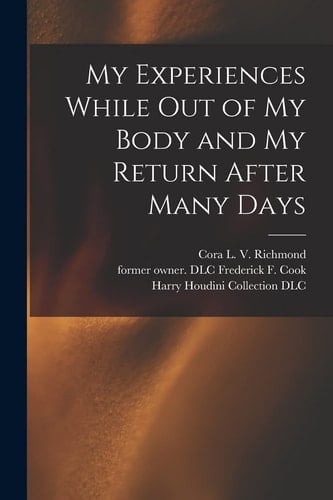 My Experiences While Out of My Body and My Return After Many Days
