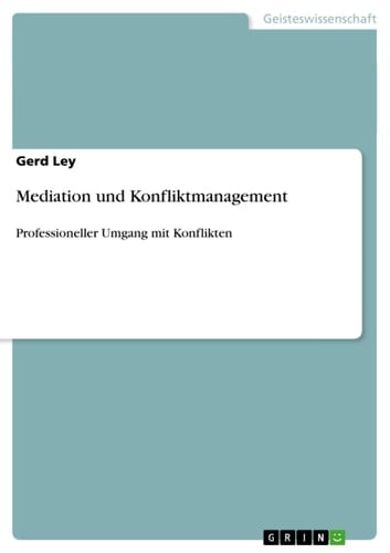 Mediation und Konfliktmanagement Professioneller Umgang mit Konflikten