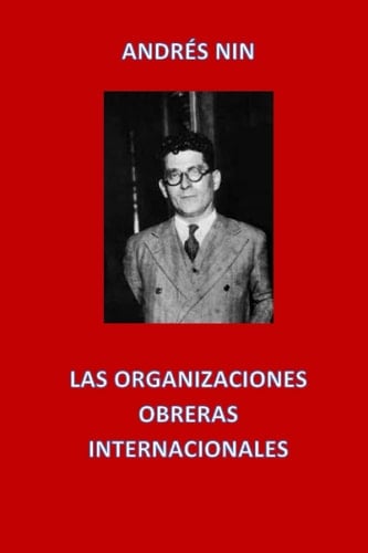 Las organizaciones obreras internacionales (Spanish Edition)
