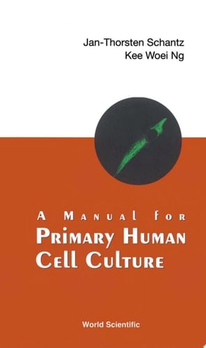 A Manual for Primary Human Cell Culture
