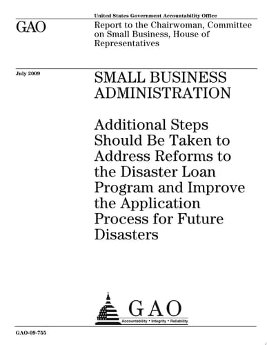 Small Business Administration Additional Steps Should be Taken to Address Reforms to the Disaster Loan Program and Improve the Application Process for Future Disasters