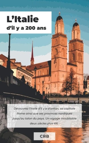 L'Italie d'il y a 200 ans (French Edition)